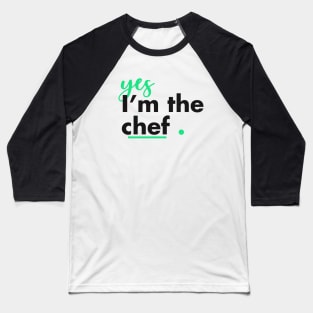 Yes I am Chef. Baseball T-Shirt